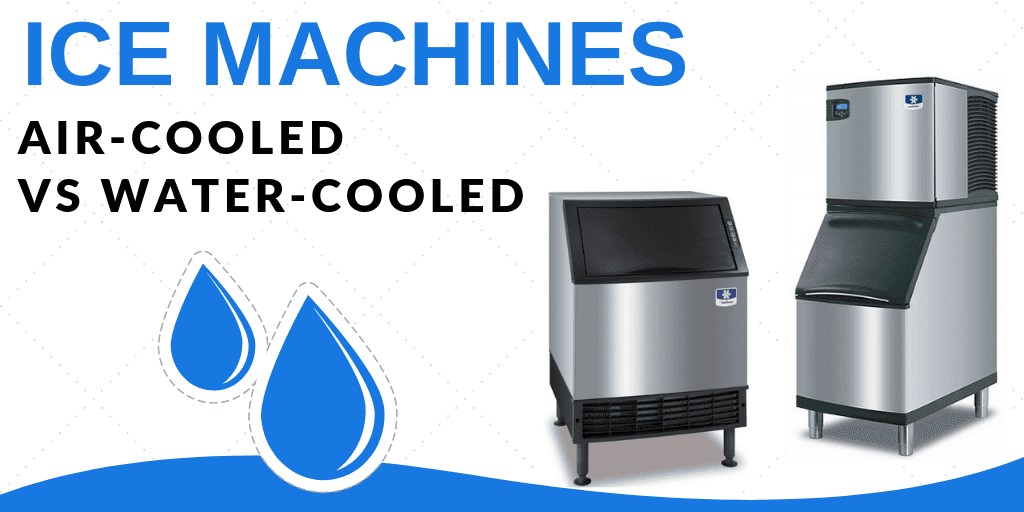 AirCooled vs WaterCooled Ice Machines Blog